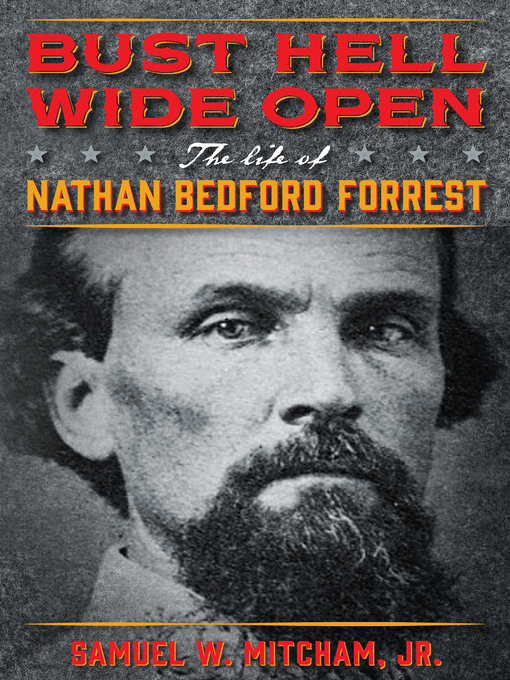 Title details for Bust Hell Wide Open by Samuel W. Mitcham - Available